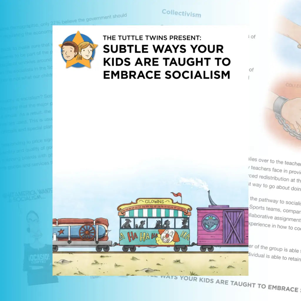 Subtle Ways Your Kids are Taught to Embrace Socialism (PDF)