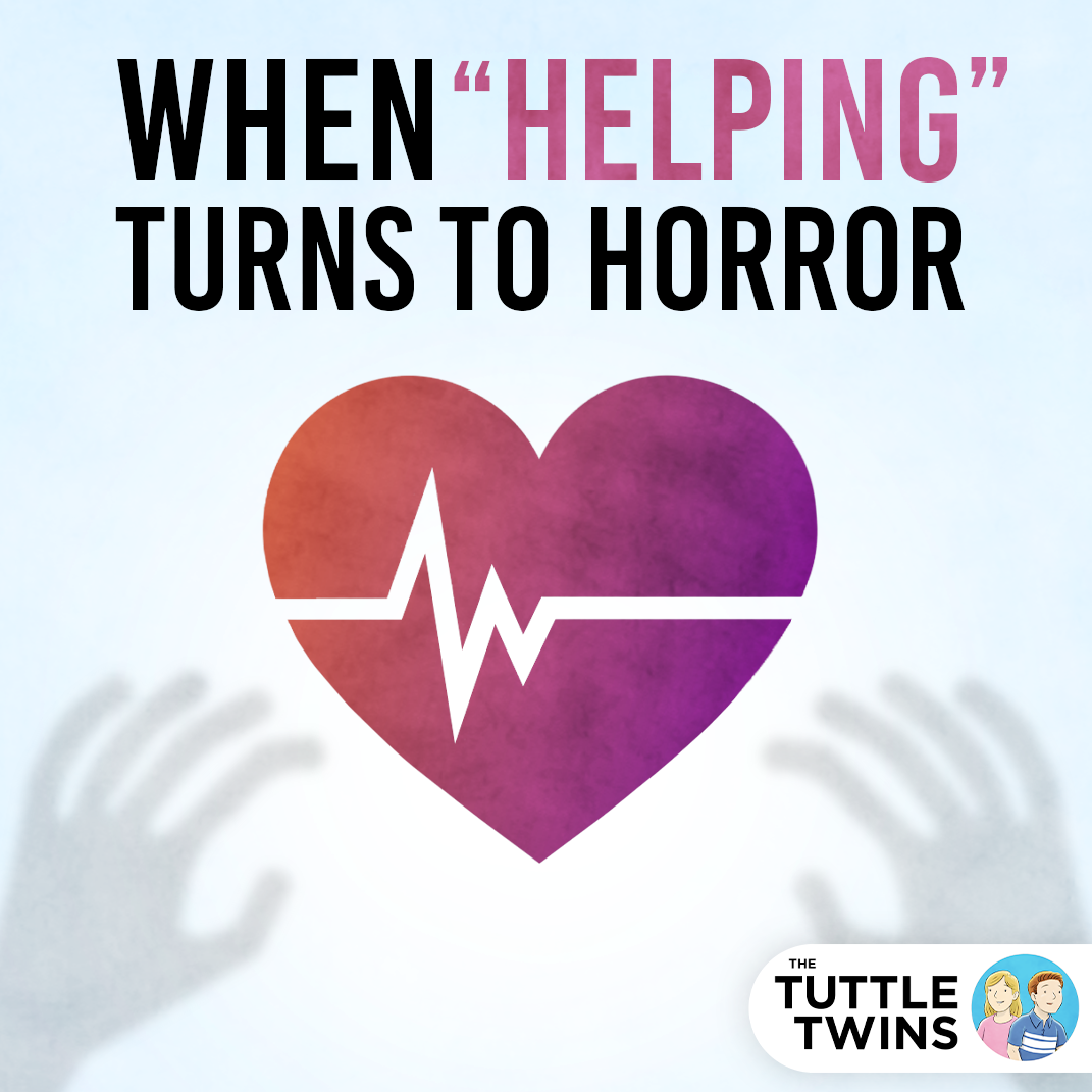 When “helping” turns to horror